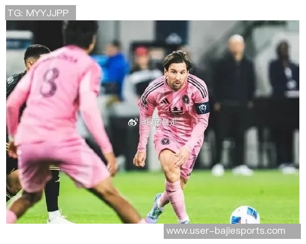 梅西全场表现不佳数据分析：射门效率低下过人失利球权丢失频繁